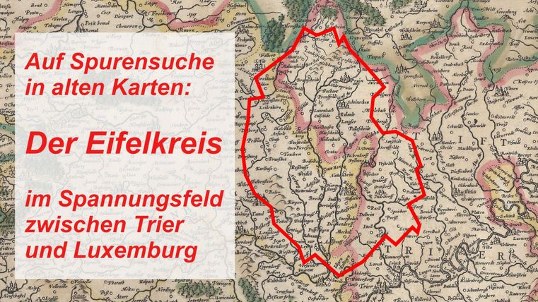 An old map shows the Eifelkreis, framed by a red line. The text informs about the historical region between Trier and Luxembourg.
