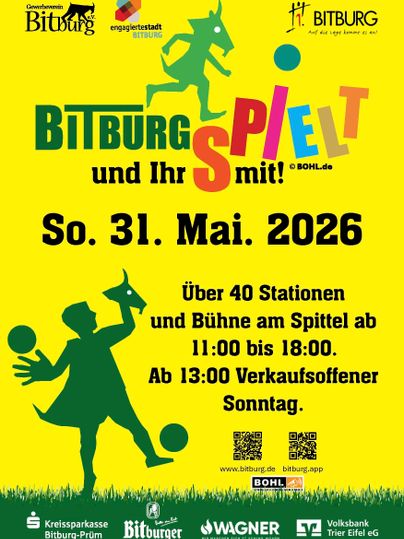 A cheerful event poster for the event "BITBURG SPIELT" on May 31, 2026. It shows information about over 40 stations and a stage at Spittel from 11 a.m. to 6 p.m.